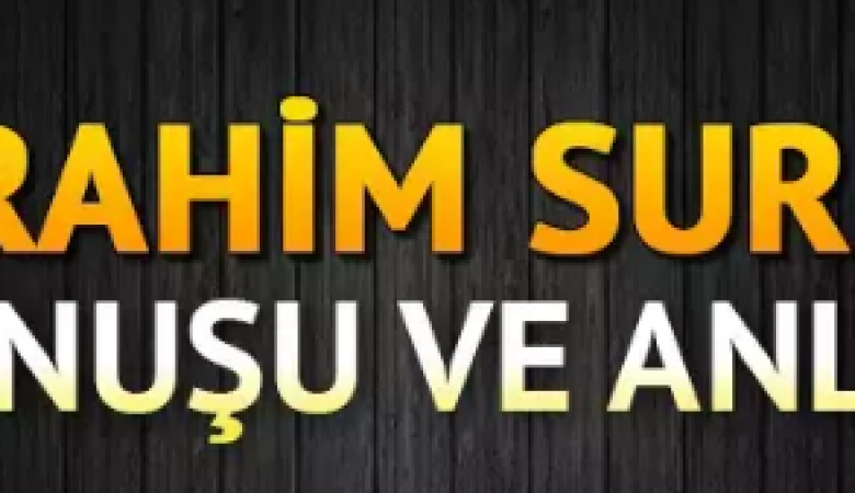 İbrahim Suresi - Okunuşu ve Anlamı